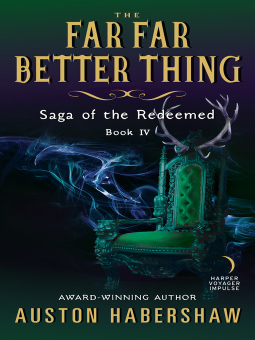Title details for The Far Far Better Thing by Auston Habershaw - Available